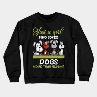 A Girl Loves Dogs More Than Humans Funny Crewneck Sweatshirt